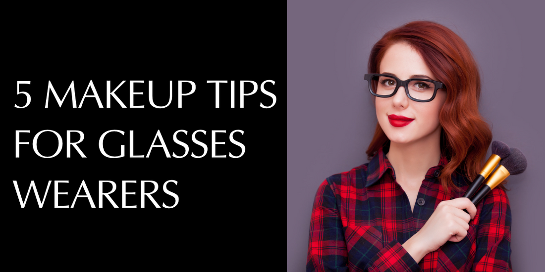 5 Makeup Tips for Glasses Wearers